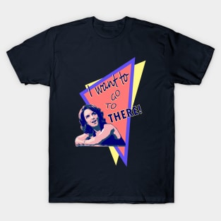 "I want to go to there!" (30 Rock) T-Shirt